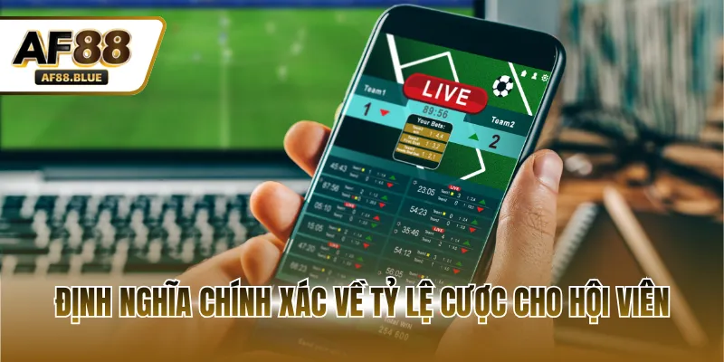 Định nghĩa chính xác về tỷ lệ cược cho hội viên