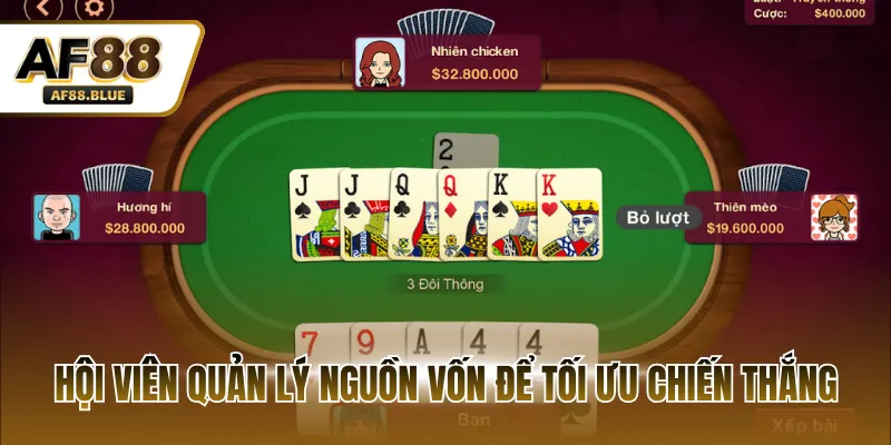 Hội viên quản lý nguồn vốn để tối ưu chiến thắng